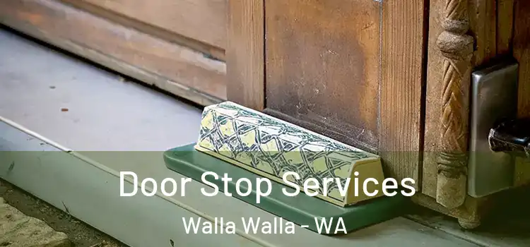 Door Stop Services Walla Walla - WA