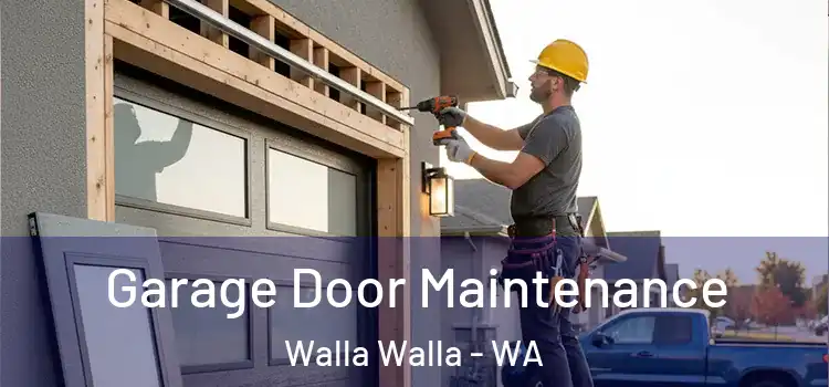 Garage Door Maintenance Walla Walla - WA